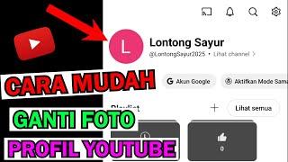 CARA MENGGANTI FOTO PROFIL YOUTUBE CHANNEL DI HP ANDROID 2025