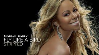 Mariah Carey - Fly Like A Bird (Stripped Version)