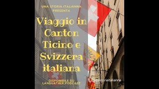 Viaggio in Canton Ticino e Svizzera italiana | Una Storia ItaliAnna