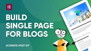 Build Single Page for blogs with Ultimate Post Kit addon