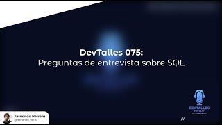 DevTalles - 075: Preguntas de entrevista sobre SQL