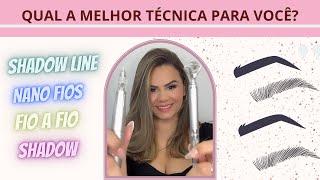 Escolha a melhor técnica de micropigmentação. Shadow Line, Shadow, Fio a fio, Nano Fios.