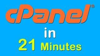 cPanel Complete Tutorial in 21 Minutes
