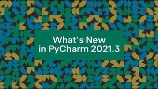 What's New in PyCharm 2021.3