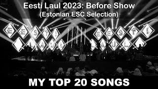 Eesti Laul 2023: Before Show - My Top 20 Songs (with comments) [Estonian ESC Selection]