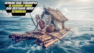 Berhari - Hari Terdampar Di Samudra Hindia Dan Bertahan Hidup Sendirian