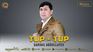 Sarvar Abdullayev - Tup  Tup | Сарвар Абдуллаев - Туп туп
