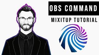 Definitive OBScommand tutorial for MixItUp | The basic