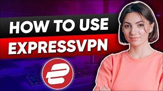 Easiest How to Use ExpressVPN Tutorial on Youtube!