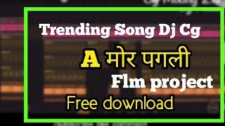 A Mor Pagli Cg Dj Flm project Tapori Style Mix Free Flm project Cg Mixing 2.0