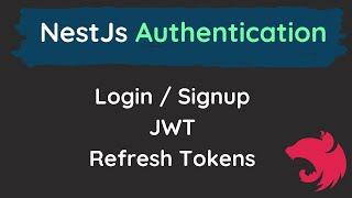 NestJs Authentication : Login, Signup, Refresh Tokens, JWT, Guards