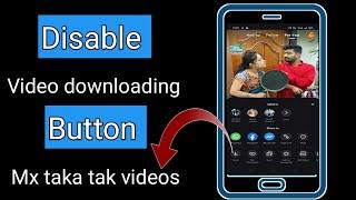 remove save button from mx taka tak video ! stop download video on mx taka tak