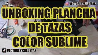 Unboxig y reseña de la plancha de tazas colorsublime