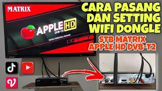 Cara Pasang dan Setting Wifi Dongle STB Matrix Apple HD DVB-T2