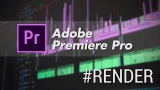 Adobe Premiere Pro Render Nasıl Alınır?