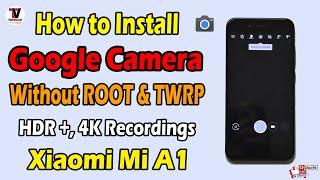 Install Google Camera on Mi A1 | Without ROOT & TWRP | Work on Any Monthly Update | Camera to api |
