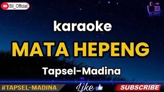 Karaoke Mata Hepeng remix, Tapsel-Madina