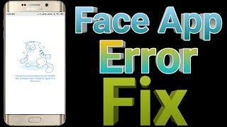 Face App Somthing Went Wrong|How To Fix Face App Error 100%