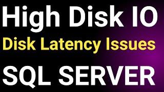 SQL Server disk High IO Latency || How to find Disk High IO latency || SQL server Disk IO issues