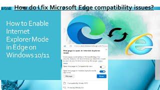 How do I fix Microsoft Edge compatibility issues? | Microsoft Edge | Enabling Internet Explorer Mode