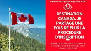 Destination Canada Fin des inscriptions 31 janvier 2025               www.exponentielimmigration.com