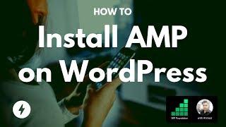 How to install AMP on WordPress with best settings under 4 Minutes!