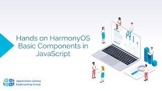 Hands on HarmonyOS Basic Components in JavaScript