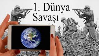 Haritaları Değiştiren I. Dünya Savaşı