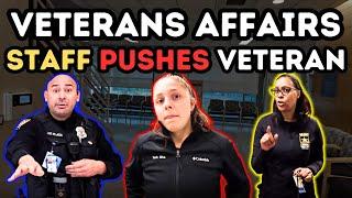 Veterans Affairs Staff Pushes Through Veteran, Federal Police Claim The Camera Wasn't Working!