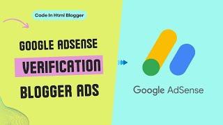 How To Add AdSense Code In Html Blogger Google AdSense Verification Ads Advertising Paste Code