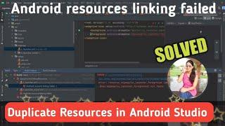 Duplicate Resources in Android Studio | Android resources linking failed