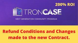 TRONCASE 2.0 | Refund Conditions and Changes made to the new Contract.