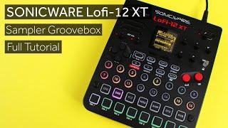 Sonicware Lofi-12 XT Full Tutorial - Portable Sampler Groovebox