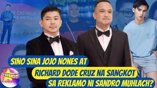 Sino sina Jojo Nones at Richard Dode Cruz na sangkot sa reklamo ni Sandro Muhlach?