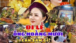 Đi lễ Ông Hoàng Mười - Sắm lễ xin lộc như thế nào cho đúng? #2 | Du lịch tâm linh Việt Nam