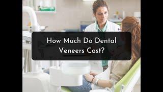 How Much Do Veneers Cost?