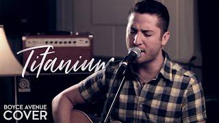 Titanium - David Guetta feat. Sia (Boyce Avenue acoustic cover) on Spotify & Apple