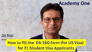 How to fill the DS-160 form - For USA F1 visa (Student Visa) applicants from India