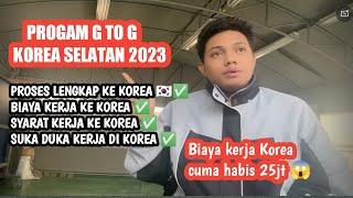 FULL PROSES CARA KERJA KE KOREA PROGAM G to G 2023!!