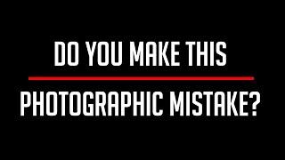 Stop Doing It And Enrich Your Photography Skills