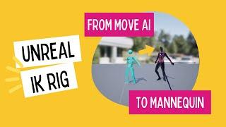 Unreal IK Rig - From Move AI (or Move One) to Mannequin Skeleton