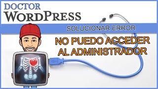 ️ solución a emergencia o error no puedo acceder a wp-admin, tutorial español, doctor wordpress #39