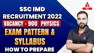 SSC IMD 2022 Vacancy -900  Physics | Exam pattern | Syllabus  | How to Prepare ?