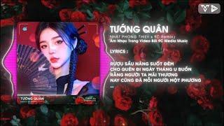 Tướng Quân (Hieii Remix) - Nhật Phong  Rượu Sầu Nâng Suốt Đêm Cho Quên Đi Ngày Tháng U Buồn TikTok