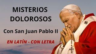 Misterios Dolorosos con letanías en latín, rezados por San Juan Pablo II. Letra en latín y español.