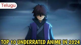 10 Underrated Anime in 2024   [ Telugu ]