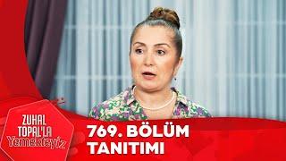 Zuhal Topal'la Yemekteyiz 769. Bölüm Tanıtımı  @Yemekteyiz ​