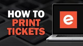 How To Print Eventbrite Tickets (Easiest way)