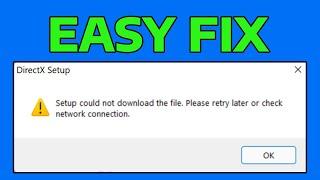 How To Fix DirectX Setup Could Not Download The File