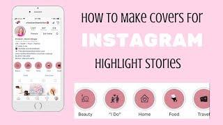 How To Make Highlight Covers | INSTAGRAM STORY HIGHLIGHTS